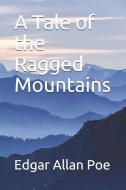A Tale of the Ragged Mountains di Edgar Allan Poe edito da PENGUIN RANDOM HOUSE SOUTH AFR