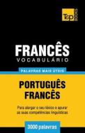Vocabulario Portugues-Frances - 3000 Palavras Mais Uteis di Andrey Taranov edito da T&p Books