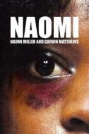 Naomi di Naomi Miller And Garvin Matthews edito da Austin Macauley Publishers