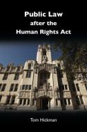 Hickman, T: Public Law After the Human Rights Act di Tom Hickman edito da Bloomsbury Publishing Plc