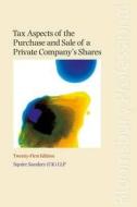 Tax Aspects Of The Purchase And Sale Of A Private Company's Shares di Squire Sanders Hammonds edito da Bloomsbury Publishing Plc