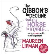 The Gibbon\'s In Decline, But The Horse Is Stable di Maureen Lipman edito da Robson Books Ltd