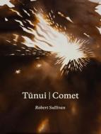 Tunui   Comet di Robert Sullivan edito da Auckland University Press