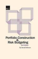 Portfolio Construction And Risk Budgeting di Bernd Scherer edito da Risk Books