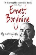 The Autobiography di Ernest Borgnine edito da Jr Books Ltd