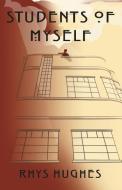 Students Of Myself di Rhys Hughes edito da Alnpete Press