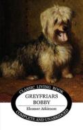 Greyfriars Bobby di Eleanor Atkinson edito da Living Book Press
