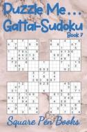 Puzzle Me... Gattai-Sudoku Book 7 di Square Pen Books edito da LIGHTNING SOURCE INC