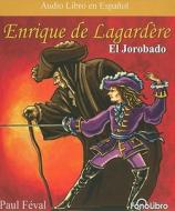 Enrique de Lagardere: El Jorobado di Paul Feval edito da FonoLibro