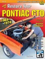 How To Restore Your Pontiac Gto 1964-1974 di Don Keefe edito da Cartech Inc
