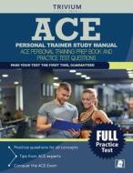 ACE Personal Trainer Study Manual di Ace Personal Trainer Study Guide Team edito da Trivium Test Prep