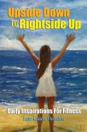 Upside Down to Rightside Up di Jade Krauss Thornton edito da Waldenhouse Publishers, Inc.