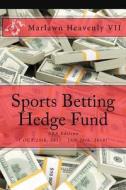 Sports Betting Hedge Fund: NBA Edition ( Oct 25th, 2017 - Jan 26th, 2018) di Marlawn Heavenly VII edito da Createspace Independent Publishing Platform