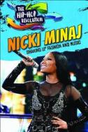 Nicki Minaj: Shaking Up Fashion and Music di Lisa Idzikowski edito da ENSLOW PUBL