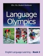 Language Olympics ESL/Ell Student Workbook: English as Second Language / English Language Learning - Book Two di MS Jan Walsh edito da Createspace Independent Publishing Platform