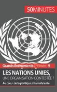 Ebook Les Nations unies, une organisation contestée ? di Camille David, 50minutes edito da 50Minutes.fr