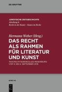 Das Recht als Rahmen für Literatur und Kunst edito da Gruyter, Walter de GmbH