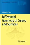 Differential Geometry Of Curves And Surfaces di Kristopher Tapp edito da Springer International Publishing Ag