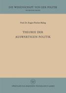 Theorie der auswärtigen Politik di Eugen Fischer-Baling edito da VS Verlag für Sozialwissenschaften