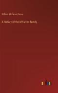 A history of the M'Farren family di William McFarren Farrar edito da Outlook Verlag