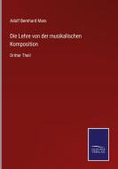 Die Lehre von der musikalischen Komposition di Adolf Bernhard Marx edito da Salzwasser-Verlag
