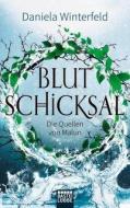 Die Quellen von Malun 03 - Blutschicksal di Daniela Winterfeld edito da Lübbe