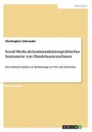 Social Media Als Kommunikationspolitisches Instrument Von Handelsunternehmen di Christopher Schroeder edito da Grin Publishing
