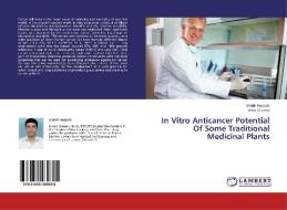 In Vitro Anticancer Potential Of Some Traditional Medicinal Plants di Shabir Hussain, Vikas Sharma edito da LAP Lambert Academic Publishing