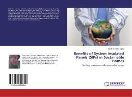 Benefits of System Insulated Panels (SIPs) in Sustainable Homes di Salomon Tellez Garita edito da LAP Lambert Academic Publishing