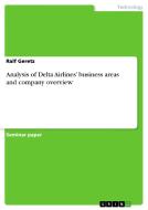 Analysis of Delta Airlines' business areas and company overview di Ralf Geretz edito da GRIN Verlag
