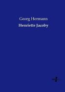 Henriette Jacoby di Georg Hermann edito da Vero Verlag