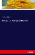 Beiträge zur Biologie der Pflanzen di Ferdinand Cohn edito da hansebooks