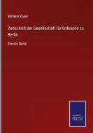 Zeitschrift der Gesellschaft für Erdkunde zu Berlin di WILHELM KONER edito da Salzwasser-Verlag GmbH