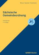 Sächsische Gemeindeordnung di Karl H Binus, Wolf U Sponer, Sebo Koolman edito da Kommunal-u.Schul-Verlag