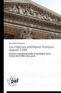 Les régimes politiques français depuis 1789 di Jean Marie Crouzatier edito da PAF