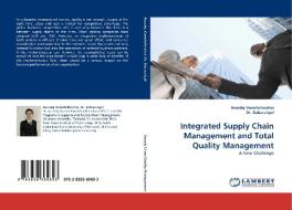 Integrated Supply Chain Management and Total Quality Management di Assadej Vanichchinchai, Dr. Babara Igel edito da LAP Lambert Acad. Publ.