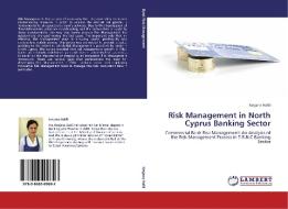 Risk Management in North Cyprus Banking Sector di Kesjana Halili edito da LAP Lambert Academic Publishing