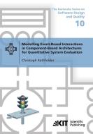 Modelling Event-Based Interactions in Component-Based Architectures for Quantitative System Evaluation di Christoph Rathfelder edito da Karlsruher Institut für Technologie