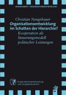 Organisationsentwicklung im Schatten der Hierarchie? di Christian Neugebauer edito da Auer-System-Verlag Carl -