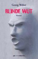 Blinde Wut di Georg Weber edito da Edition Königstuhl
