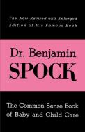 The Common Sense Book of Baby and Child Care di Benjamin Spock edito da Ishi Press