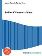 Indian Chinese Cuisine di Jesse Russell, Ronald Cohn edito da Book On Demand Ltd.