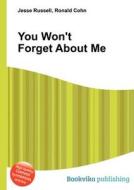 You Won\'t Forget About Me edito da Book On Demand Ltd.