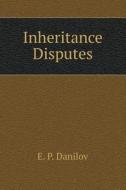 Inheritance Disputes di E P Danilov edito da Book On Demand Ltd.