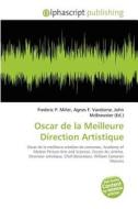 Oscar De La Meilleure Direction Artistique di #Miller,  Frederic P. Vandome,  Agnes F. Mcbrewster,  John edito da Vdm Publishing House