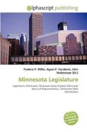 Minnesota Legislature di #Miller,  Frederic P. Vandome,  Agnes F. Mcbrewster,  John edito da Vdm Publishing House