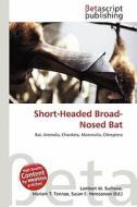 Short-Headed Broad-Nosed Bat edito da Betascript Publishing