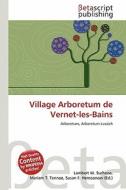 Village Arboretum de Vernet-Les-Bains edito da Betascript Publishing