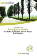 Eucalyptus Albens edito da Loc Publishing