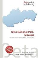 Tatra National Park, Slovakia edito da Betascript Publishing